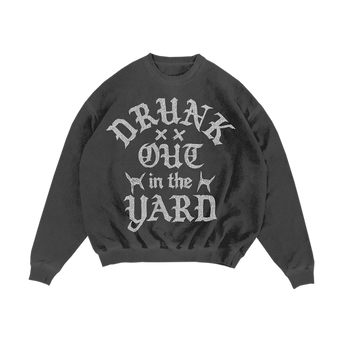 Drunk Out In The Yard Crewneck