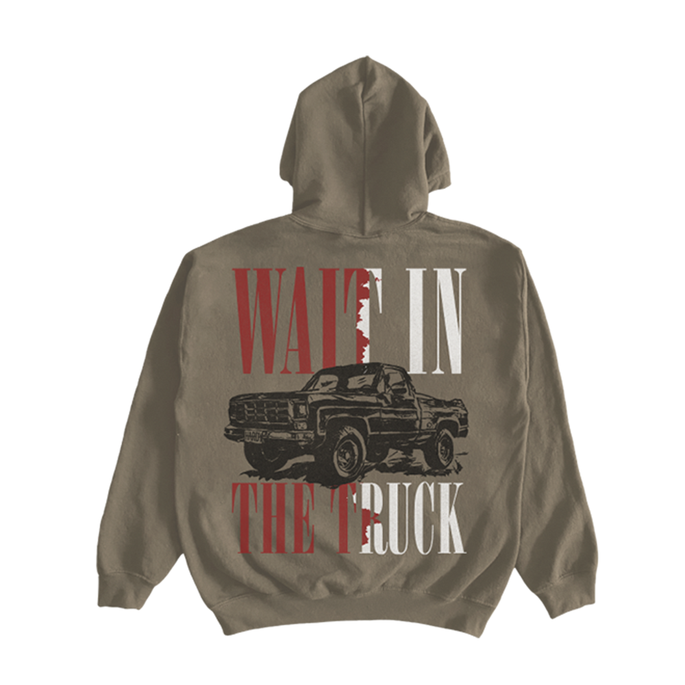 Wait In The Truck Hoodie Back